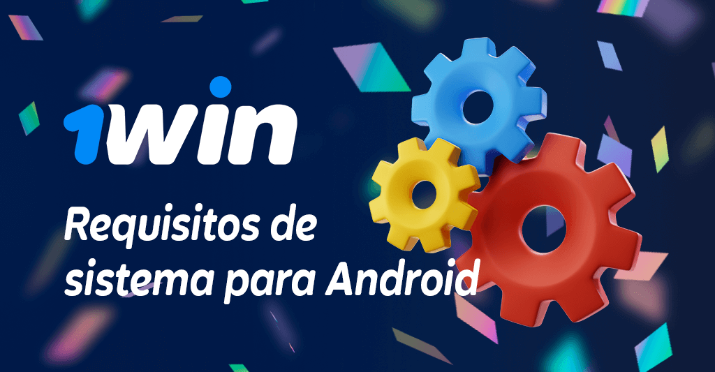 Dispositivos Android suportados pelo aplicativo 1win.